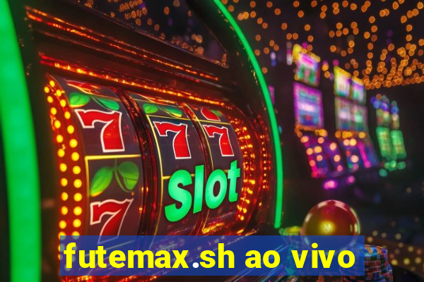 futemax.sh ao vivo